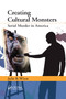 Creating Cultural Monsters (Serial Murder in America) by Julie B. Wiest, 9780367865870