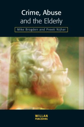 Crime, Abuse and the Elderly by Mike Brogden, Preeti Nijhar, 9781903240021
