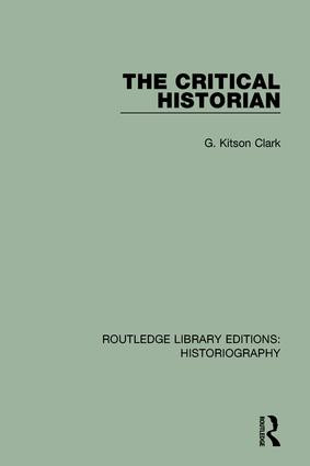 The Critical Historian by G Kitson Clark, 9781138191587