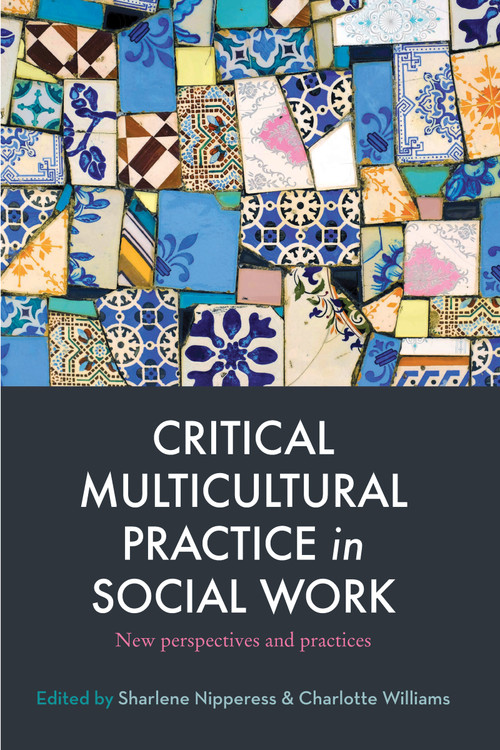 Critical Multicultural Practice in Social Work (New perspectives and practices) by Charlotte Williams, 9781760297831
