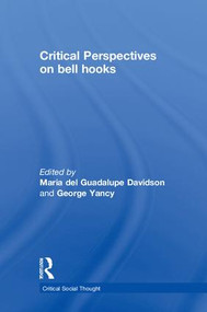 Critical Perspectives on bell hooks by Maria del Guadalupe Davidson, George Yancy, 9780415989817