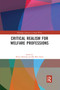 Critical Realism for Welfare Professions by Monica Kjørstad, May-Britt Solem, 9780367352417