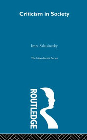 Criticism in Society by Imre Salusinszky, 9780415866415