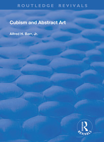 Cubism and Abstract Art by Alfred H. Barr, Jr., 9780367180218