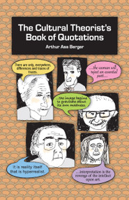 The Cultural Theorist's Book of Quotations by Arthur Asa Berger, 9781598745368