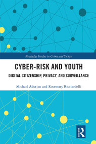 Cyber-risk and Youth (Digital Citizenship, Privacy and Surveillance) by Michael Adorjan, Rosemary Ricciardelli, 9780367663209