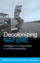 Decolonizing Nature (Strategies for Conservation in a Post-colonial Era) by William Adams, Martin Mulligan, 9781853837494
