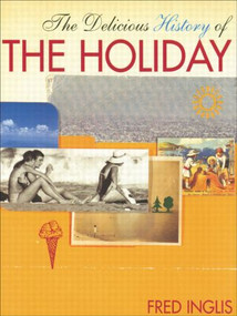 The Delicious History of the Holiday by Fred Inglis, 9780415133050
