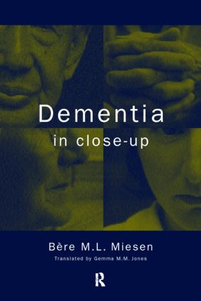 Dementia in Close-Up by Bere Miesen, Gemma Jones, 9780415128858