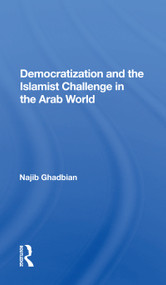 Democratization and the Islamist Challenge in the Arab World - 9780367160142 by Najib Ghadbian, 9780367160142
