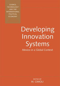 Developing Innovation Systems (Mexico in a Global Context) by Mario Cimoli, 9781138967502