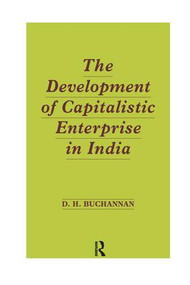 Development of Capitalistic Enterprise in India by Daniel Houston Buchanan, 9781138967564