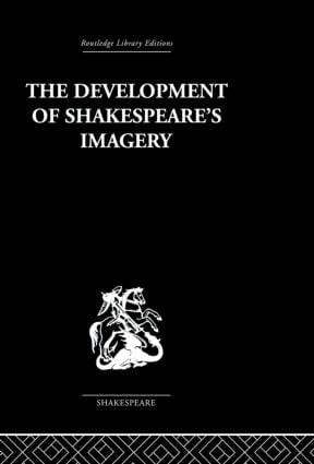 The Development of Shakespeare's Imagery by Wolfgang Clemen, 9780415612203