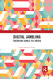 Digital Gambling (Theorizing Gamble-Play Media) by César Albarrán-Torres, 9780367591724