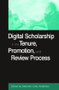 Digital Scholarship in the Tenure, Promotion and Review Process by Deborah Lines Andersen, 9780765611147