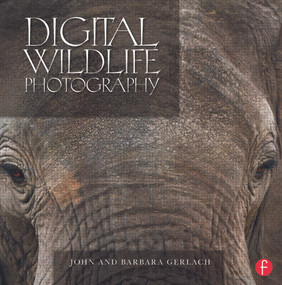 Digital Wildlife Photography by John and Barbara Gerlach, 9780240818832