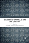 Disability, Normalcy, and the Everyday by Gareth M. Thomas, Dikaios Sakellariou, 9780367592257