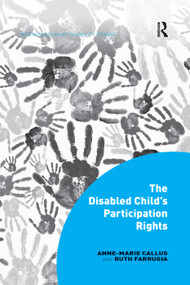The Disabled Child's Participation Rights by Anne-Marie Callus, Ruth Farrugia, 9780367132798