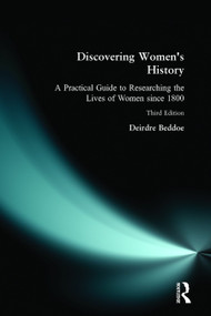Discovering Women's History (A Practical Guide to Researching the Lives of Women since 1800) by Deirdre Beddoe, 9780582311480