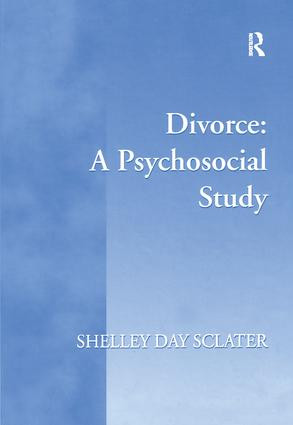 Divorce: A Psychosocial Study by Shelley Day Sclater, 9781138276772
