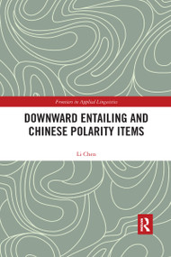 Downward Entailing and Chinese Polarity Items by Li Chen, 9780367590789