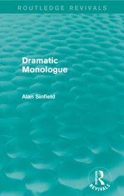 Dramatic Monologue (Routledge Revivals) by Alan Sinfield, 9780415838481
