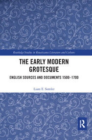 The Early Modern Grotesque (English Sources and Documents 1500-1700) by Liam Semler, 9780367664961