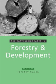 The Earthscan Reader in Forestry and Development by Jeffrey Sayer, 9781844071548