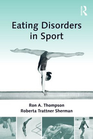 Eating Disorders in Sport by Ron A. Thompson, Roberta Trattner Sherman, 9780415998369