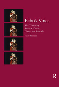 Echo's Voice (The Theatres of Sarraute, Duras, Cixous and Renaude) by Mary Noonan, 9780367600297