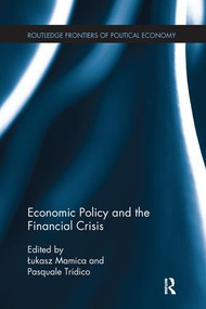 Economic Policy and the Financial Crisis by Łukasz Mamica, Pasquale Tridico, 9780415787222