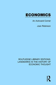 Economics (An Awkward Corner) by Joan Robinson, 9781138217911