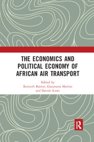 The Economics and Political Economy of African Air Transport by Kenneth Button, Gianmaria Martini, Davide Scotti, 9780367884130