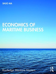 Economics of Maritime Business by Shuo Ma, 9781138999657