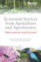 Ecosystem Services from Agriculture and Agroforestry (Measurement and Payment) by Fabrice DeClerk, Jean Francois Le Coq, Bruno Rapidel, John Beer, 9781138339088