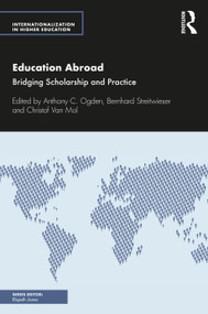 Education Abroad (Bridging Scholarship and Practice) by Anthony C. Ogden, Bernhard Streitwieser, Christof Van Mol, 9781138364288
