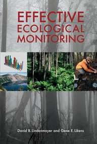 Effective Ecological Monitoring by David Lindenmayer, Gene E. Likens, 9781849711456