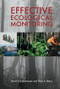 Effective Ecological Monitoring by David Lindenmayer, Gene E. Likens, 9781849711456