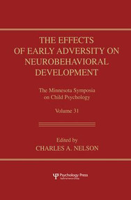 The Effects of Early Adversity on Neurobehavioral Development by Charles A. Nelson, 9781138003392
