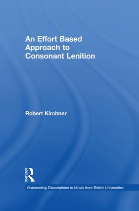 An Effort Based Approach to Consonant Lenition by Robert Kirchner, 9781138993389