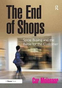 The End of Shops (Social Buying and the Battle for the Customer) by Cor Molenaar, 9781409449744