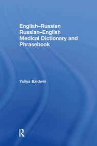 English-Russian Russian-English Medical Dictionary and Phrasebook by Yuliya Baldwin, 9780367581558