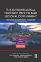 The Entrepreneurial Discovery Process and Regional Development (New Knowledge Emergence, Conversion and Exploitation) by Åge Mariussen, Seija Virkkala, Håkon Finne, Tone Merethe Aasen, 9780367663131