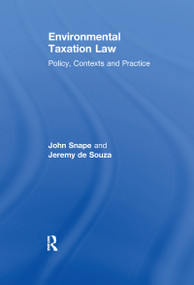 Environmental Taxation Law (Policy, Contexts and Practice) by John Snape, Jeremy de Souza, 9780367604196