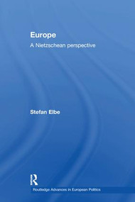 Europe (A Nietzschen Perspective) by Stefan Elbe, 9781138874503