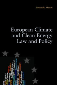 European Climate and Clean Energy Law and Policy by Leonardo Massai, 9781849712040