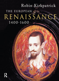 The European Renaissance 1400-1600 by Robin Kirkpatrick, 9781138150010