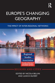 Europe's Changing Geography (The Impact of Inter-regional Networks) by Nicola Bellini, Ulrich Hilpert, 9781138215283