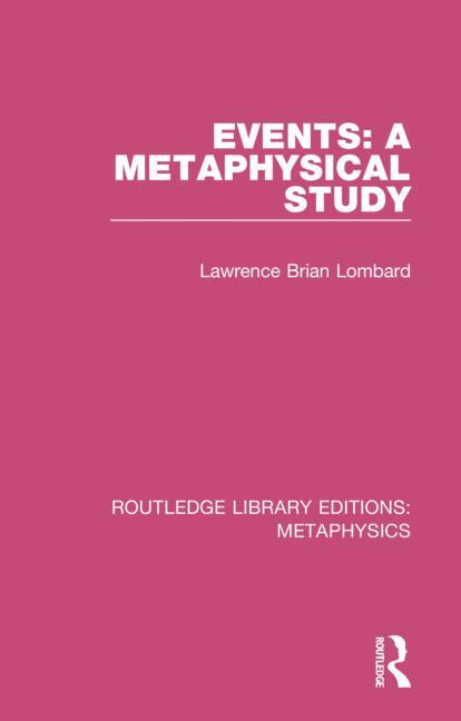 Events: A Metaphysical Study by Lawrence Brian Lombard, 9780367194079