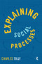 Explaining Social Processes by Charles Tilly, 9781594515019